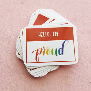 hello I'm proud name tag Queer Pride Vinyl Rainbow Sticker 