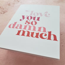 Load image into Gallery viewer, love you so much greeting card in pink retro font